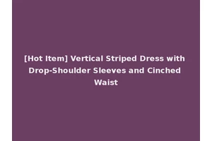 [Hot Item] Vertical Striped Dress with Drop-Shoulder Sleeves and Cinched Waist