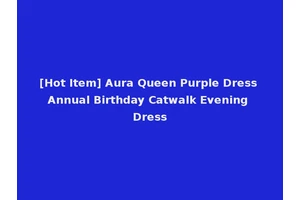 [Hot Item] Aura Queen Purple Dress Annual Birthday Catwalk Evening Dress