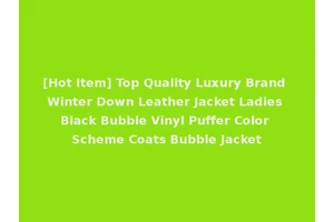 [Hot Item] Top Quality Luxury Brand Winter Down Leather Jacket Ladies Black Bubble Vinyl Puffer Color Scheme Coats Bubble Jacket