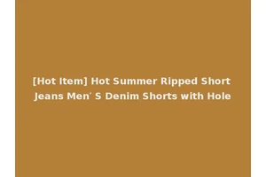 [Hot Item] Hot Summer Ripped Short Jeans Men′ S Denim Shorts with Hole
