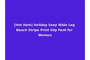 [Hot Item] Holiday Sexy Wide Leg Beach Stripe Print Slip Pant for Women