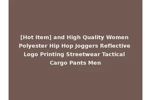 [Hot Item] and High Quality Women Polyester Hip Hop Joggers Reflective Logo Printing Streetwear Tactical Cargo Pants Men