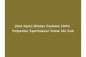 [Hot Item] Winter Fashion 100% Polyester Sportswear Snow Ski Suit