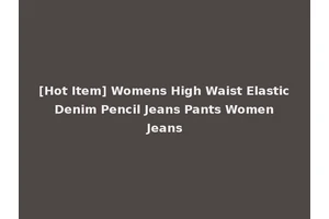 [Hot Item] Womens High Waist Elastic Denim Pencil Jeans Pants Women Jeans