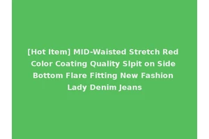[Hot Item] MID-Waisted Stretch Red Color Coating Quality Slpit on Side Bottom Flare Fitting New Fashion Lady Denim Jeans
