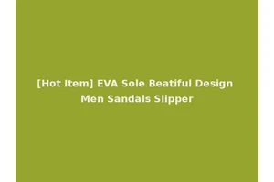[Hot Item] EVA Sole Beatiful Design Men Sandals Slipper