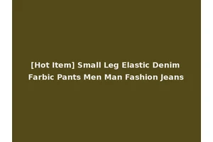 [Hot Item] Small Leg Elastic Denim Farbic Pants Men Man Fashion Jeans