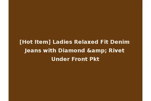 [Hot Item] Ladies Relaxed Fit Denim Jeans with Diamond &amp; Rivet Under Front Pkt