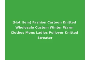[Hot Item] Fashion Cartoon Knitted Wholesale Custom Winter Warm Clothes Mens Ladies Pullover Knitted Sweater
