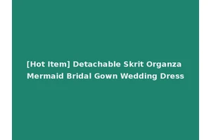 [Hot Item] Detachable Skrit Organza Mermaid Bridal Gown Wedding Dress
