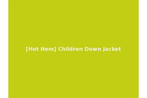 [Hot Item] Children Down Jacket