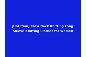 [Hot Item] Crew Neck Knitting Long Sleeve Knitting Clothes for Women