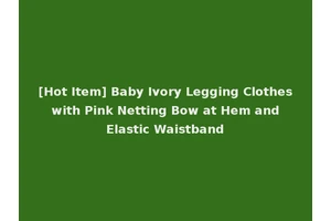 [Hot Item] Baby Ivory Legging Clothes with Pink Netting Bow at Hem and Elastic Waistband