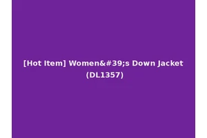 [Hot Item] Women's Down Jacket (DL1357)