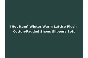 [Hot Item] Winter Warm Lattice Plush Cotton-Padded Shoes Slippers Soft