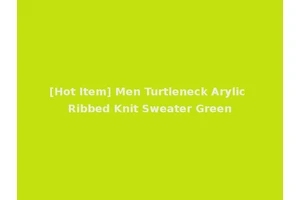 [Hot Item] Men Turtleneck Arylic Ribbed Knit Sweater Green