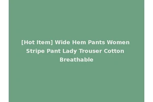 [Hot Item] Wide Hem Pants Women Stripe Pant Lady Trouser Cotton Breathable