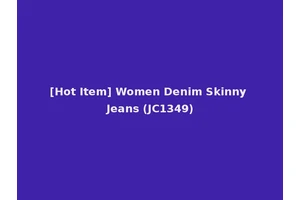 [Hot Item] Women Denim Skinny Jeans (JC1349)