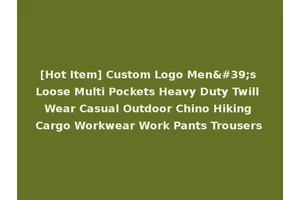 [Hot Item] Custom Logo Men's Loose Multi Pockets Heavy Duty Twill Wear Casual Outdoor Chino Hiking Cargo Workwear Work Pants Trousers