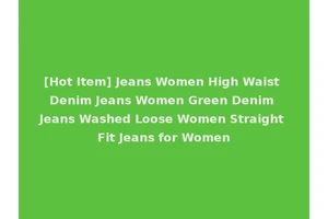 [Hot Item] Jeans Women High Waist Denim Jeans Women Green Denim Jeans Washed Loose Women Straight Fit Jeans for Women