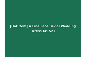 [Hot Item] A Line Lace Bridal Wedding Dress Xz1521