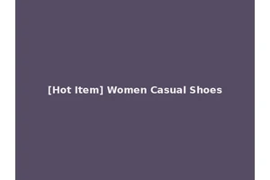 [Hot Item] Women Casual Shoes