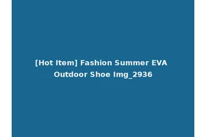 [Hot Item] Fashion Summer EVA Outdoor Shoe Img_2936