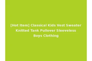 [Hot Item] Classical Kids Vest Sweater Knitted Tank Pullover Sleeveless Boys Clothing