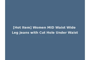 [Hot Item] Women MID Waist Wide Leg Jeans with Cut Hole Under Waist