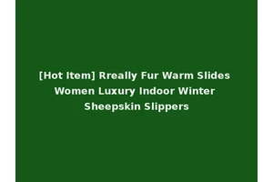 [Hot Item] Rreally Fur Warm Slides Women Luxury Indoor Winter Sheepskin Slippers