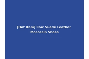 [Hot Item] Cow Suede Leather Moccasin Shoes