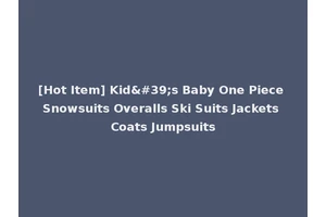 [Hot Item] Kid's Baby One Piece Snowsuits Overalls Ski Suits Jackets Coats Jumpsuits