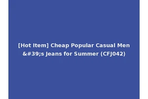[Hot Item] Cheap Popular Casual Men's Jeans for Summer (CFJ042)