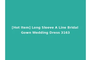 [Hot Item] Long Sleeve A Line Bridal Gown Wedding Dress 3163