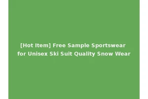 [Hot Item] Free Sample Sportswear for Unisex Ski Suit Quality Snow Wear