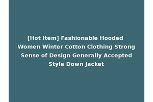 [Hot Item] Fashionable Hooded Women Winter Cotton Clothing Strong Sense of Design Generally Accepted Style Down Jacket