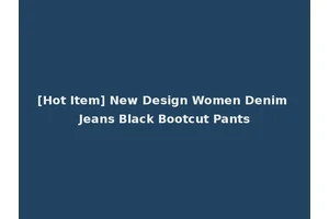 [Hot Item] New Design Women Denim Jeans Black Bootcut Pants