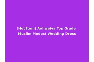 [Hot Item] Aoliweiya Top Grade Muslim Modest Wedding Dress