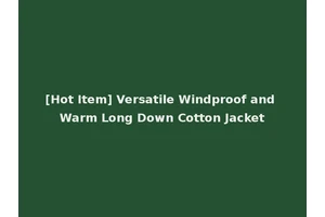 [Hot Item] Versatile Windproof and Warm Long Down Cotton Jacket
