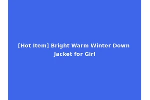 [Hot Item] Bright Warm Winter Down Jacket for Girl