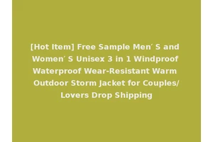 [Hot Item] Free Sample Men′ S and Women′ S Unisex 3 in 1 Windproof Waterproof Wear-Resistant Warm Outdoor Storm Jacket for Couples/Lovers Drop Shipping