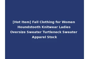 [Hot Item] Fall Clothing for Women Houndstooth Knitwear Ladies Oversize Sweater Turtleneck Sweater Apparel Stock