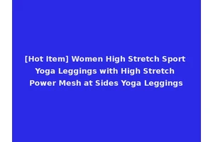 [Hot Item] Women High Stretch Sport Yoga Leggings with High Stretch Power Mesh at Sides Yoga Leggings