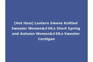 [Hot Item] Lantern Sleeve Knitted Sweater Women's Short Spring and Autumn Women's Sweater Cardigan