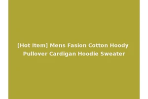 [Hot Item] Mens Fasion Cotton Hoody Pullover Cardigan Hoodie Sweater