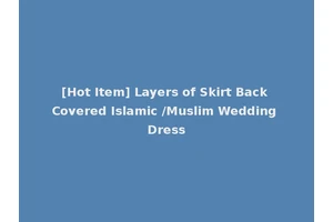 [Hot Item] Layers of Skirt Back Covered Islamic /Muslim Wedding Dress