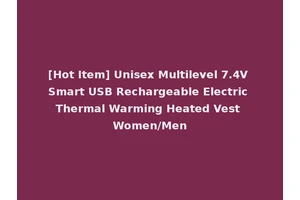 [Hot Item] Unisex Multilevel 7.4V Smart USB Rechargeable Electric Thermal Warming Heated Vest Women/Men