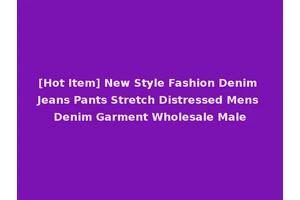[Hot Item] New Style Fashion Denim Jeans Pants Stretch Distressed Mens Denim Garment Wholesale Male