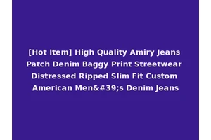 [Hot Item] High Quality Amiry Jeans Patch Denim Baggy Print Streetwear Distressed Ripped Slim Fit Custom American Men's Denim Jeans
