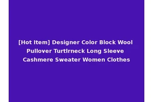 [Hot Item] Designer Color Block Wool Pullover Turtlrneck Long Sleeve Cashmere Sweater Women Clothes